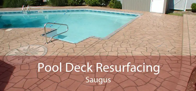 Pool Deck Resurfacing Saugus