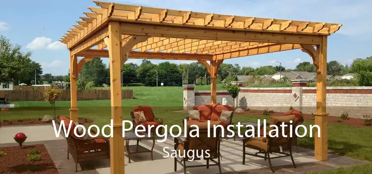 Wood Pergola Installation Saugus